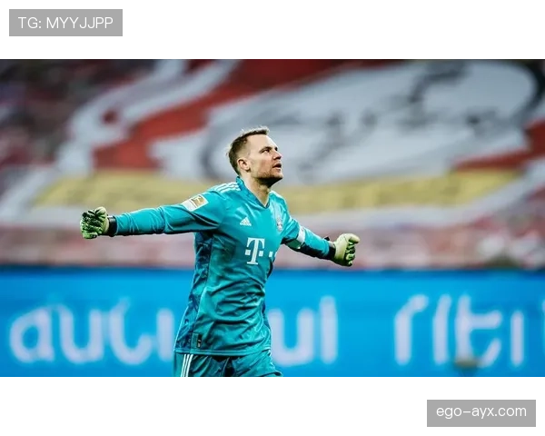 诺伊尔神勇发挥助球队胜率飙升，比赛影响力创历史新高，状态回暖引关注